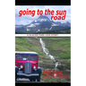 Going To The Sun Road: A Glacier Park Love Story