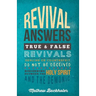 Revival Answers, True and False Revivals, Genuine or Counterfeit: Do Not Be Deceived, Discerning Between the Holy Spirit and the Demonic
