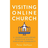 Visiting Online Church: A Journey Exploring Effective Digital Christian Community
