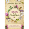 Native American Herbalism: 2 BOOKS IN 1. Herbalism Encyclopedia & Herbal Remedies and Recipes.