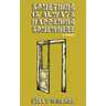 Something Is Always Happening Somewhere