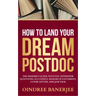 How to Land Your Dream Postdoc: The Insider's Guide: Postdoc Interview Questions, Successful Research Statement, Cover Letter, and Job Talk (Black And