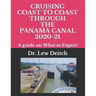 Cruising Coast to Coast Through the Panama Canal 2020-21: A guide on What to Expect