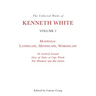 The Collected Works of Kenneth White, Volume 2: Mappings: Landscape, Mindscape, Wordscape