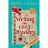 Writing the Cozy Mystery: Expanded Second Edition