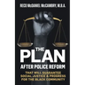 The Plan: After Police Reform that will GUARANTEE Social Justice & Progress for the Black Community