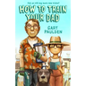 How to Train Your Dad