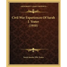 Civil War Experiences Of Sarah J. Yeater (1910)