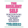 The Resilient Self: How Survivors of Troubled Families Rise Above Adversity