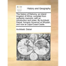 The History of Dahomy, an Inland Kingdom of Africa; Compiled from Authentic Memoirs; With an Introduction and Notes. by Archibald Dalzel, Formerly Gov