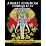 Animal Kingdom Coloring Book: Adorable Animals Adults Coloring Book Stress Relieving Designs Patterns