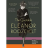 The Quotable Eleanor Roosevelt