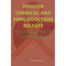 Forever Chemical and Perfluooctane Sulfate: How damage chemical cause to the liver