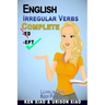 English Irregular Verbs Complete: Learn in Days, Keep Forever