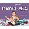 Mama's (honest) ABCs