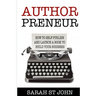 Authorpreneur: How to Self Publish and Launch a Book to Build Your Business