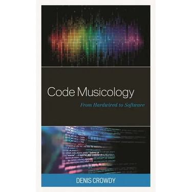 Code Musicology: From Hardwired to Software