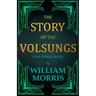 The Story of the Volsungs, (Volsunga Saga)