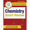 Chemistry Smart Review 2023-2024: Complete Study Guide Book with Practice Test Questions [Includes Detailed Answer Explanations]