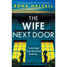 The Wife Next Door: A totally gripping psychological thriller with a jaw-dropping twist