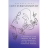 Love Your Sensitivity: 7 Essential Life Changes to Make after Learning You're a Highly Sensitive Person