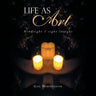 Life as Art: Hindsight I Sight Insight
