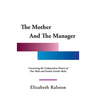 The Mother and the Manager: Uncovering the Codependent Nature of Our Male and Female Gender Roles