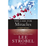 The Case for Miracles Student Edition: A Journalist Explores the Evidence for the Supernatural