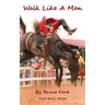 Walk Like A Man