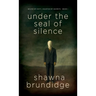 Under The Seal of Silence Book 1
