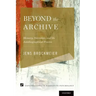 Beyond the Archive: Memory, Narrative, and the Autobiographical Process