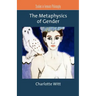 The Metaphysics of Gender