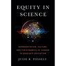 Equity in Science: Representation, Culture, and the Dynamics of Change in Graduate Education