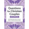 Questions for Christian Couples Journal: 365 Daily Questions to Grow Closer to God and Each Other