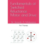 Fundamentals of Switched Reluctance Motor and Drive