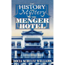 The History and Mystery of the Menger Hotel