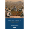 A Pacific Industry: The History of Pineapple Canning in Hawaii