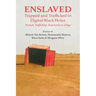 Enslaved: Trapped and Trafficked in Digital Black Holes: Human Trafficking Trajectories to Libya