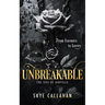 Unbreakable: A Dark Second Chance Romance
