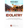Idolatry: Courtroom Prayers & Decrees To Break the Yoke and Root of Idolatry