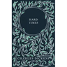 Hard Times: With Appreciations and Criticisms By G. K. Chesterton
