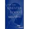 For the Greater Good: Abigail's Story