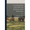 A Standard History of Kansas and Kansans; Volume 2