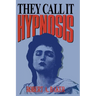 They Call It Hypnosis