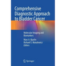 Comprehensive Diagnostic Approach to Bladder Cancer: Molecular Imaging and Biomarkers