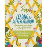 Leading for Differentiation: Growing Teachers Who Grow Kids