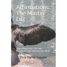 Affirmations: The Master List: Supercharge Your Life And Transform Your Subconscious Mind