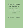 Irish Settlers in America. a Consolidation of Articles from the Journal of the American Irish Historical Society. in Two Volumes. Volume II