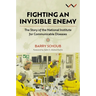 Fighting an Invisible Enemy: The Story of the National Institute for Communicable Diseases