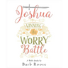 Joshua - Women's Bible Study Participant Workbook: Winning the Worry Battle
